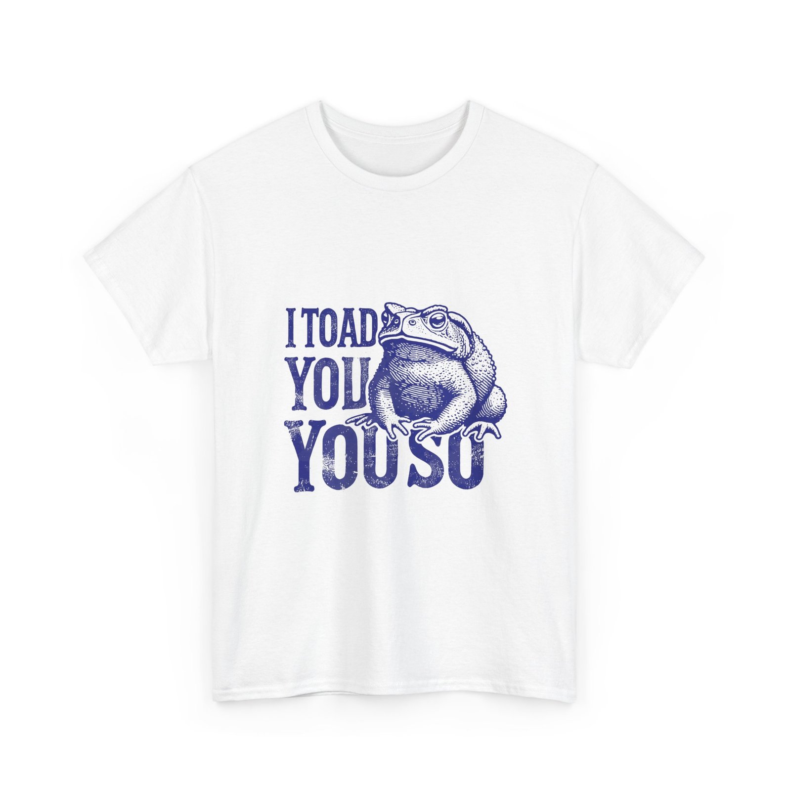 I Toad You So Blue Frog Funny Pun Design - T-shirt - Image 3