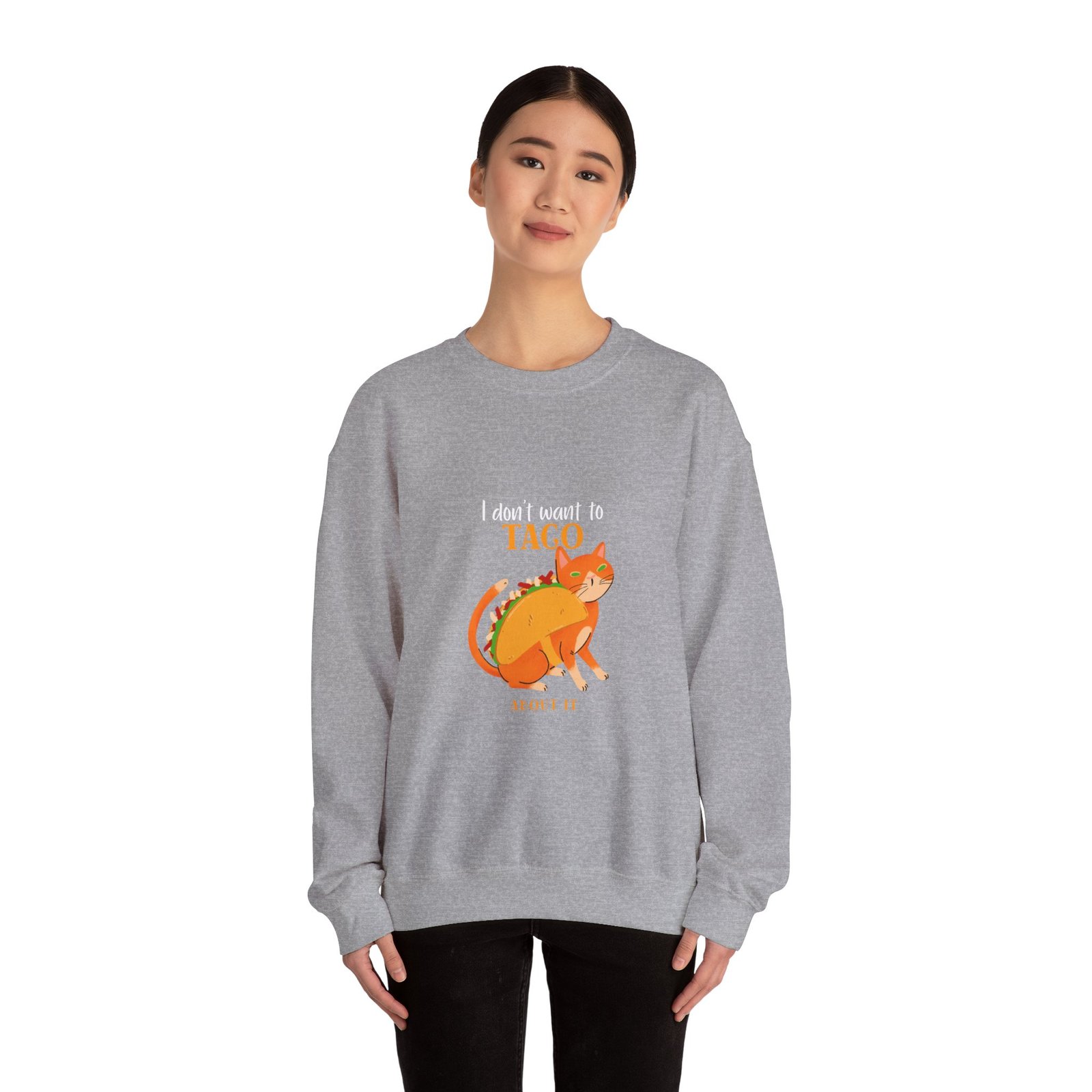 Funny I Dont Want To Taco About It Taco Cat Meme Design - Sweatshirt - Image 12