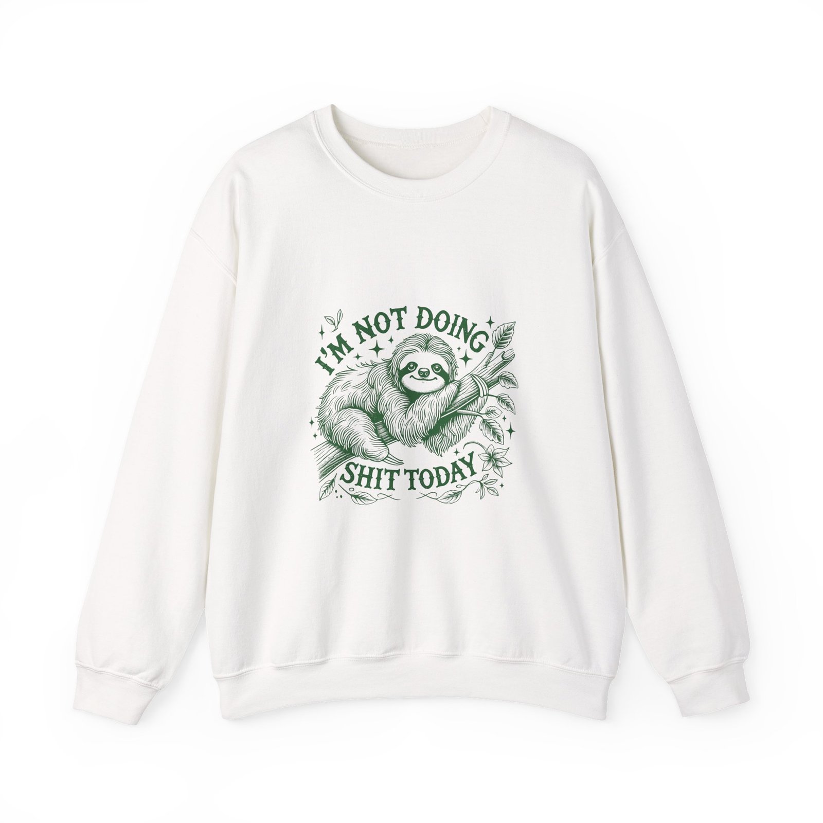 Relaxed Green Sloth with I’m Not Doing Shit Today Quote - Sweatshirt