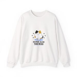 Hooman Clean This Mess Cat Funny Humorous Pet Illustration - Sweatshirt