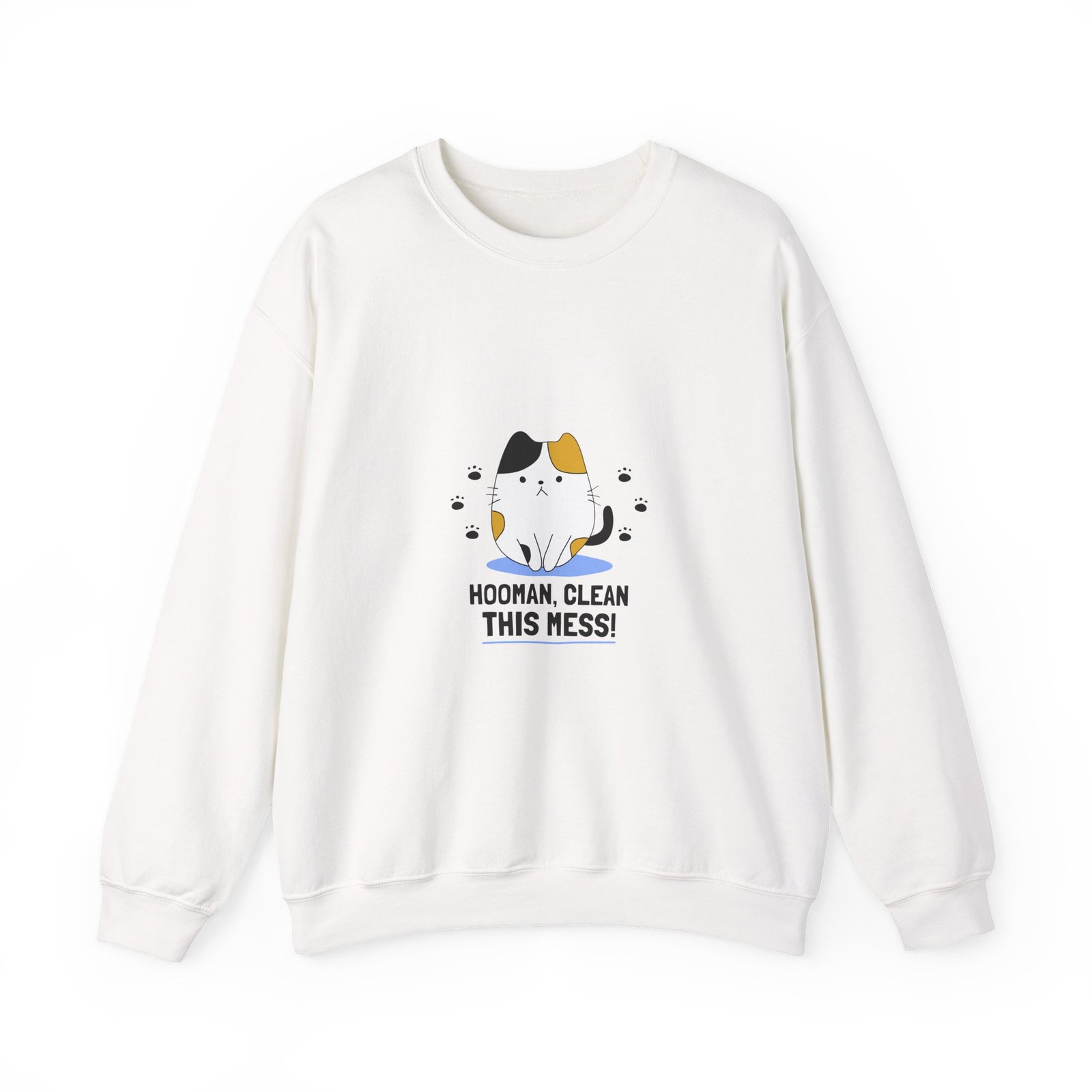 Hooman Clean This Mess Cat Funny Humorous Pet Illustration - Sweatshirt
