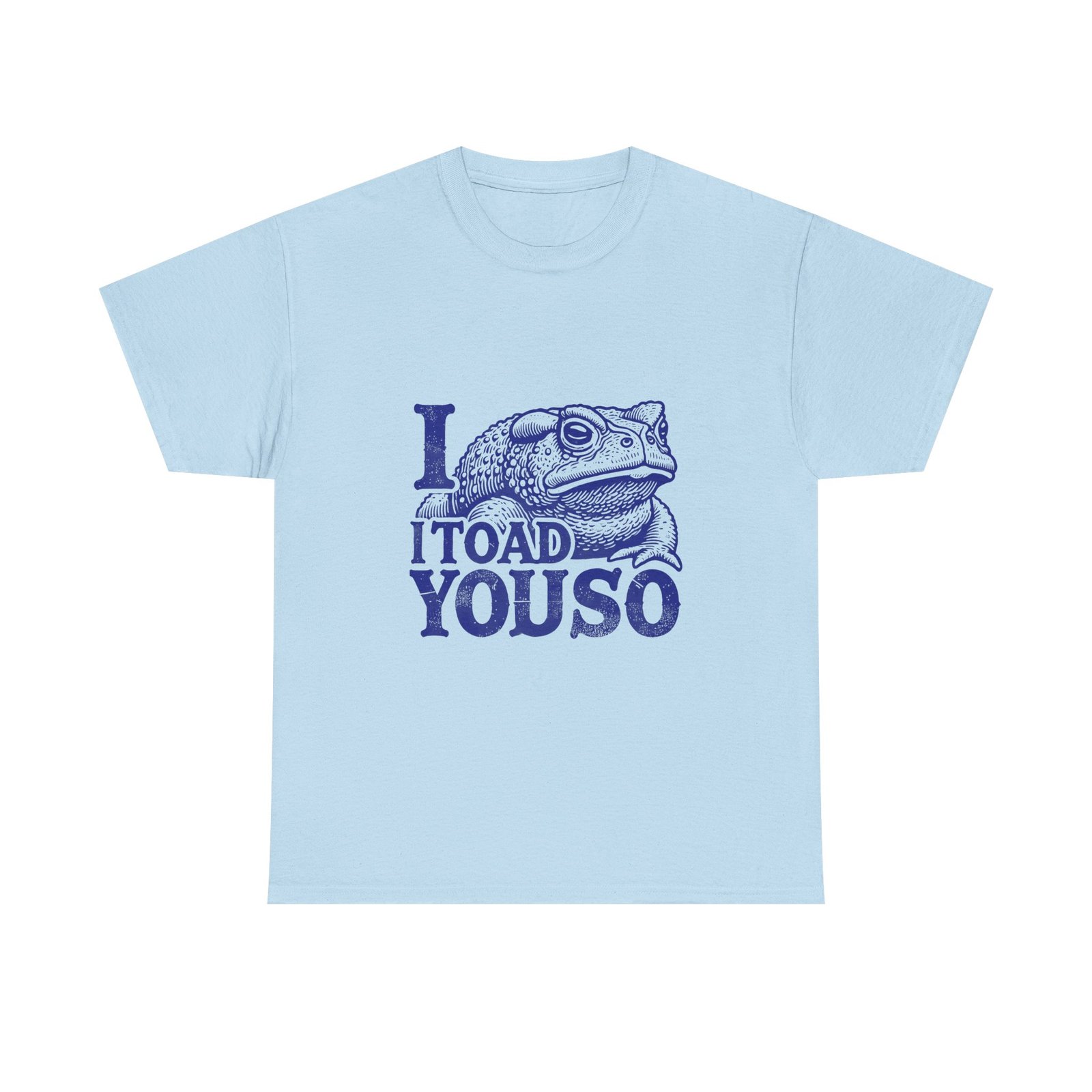 I Toad You So Blue Frog Funny Pun Design - T-shirt - Image 9