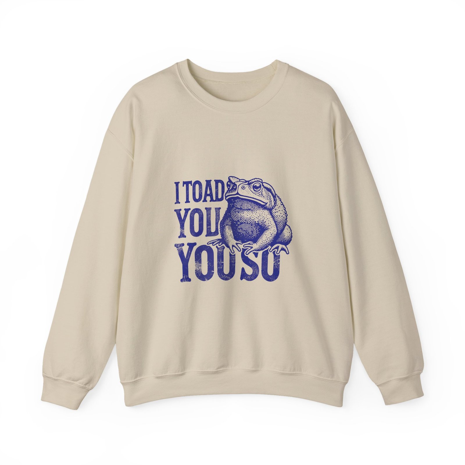 I Toad You So Blue Frog Funny Pun Design - Sweatshirt - Image 5
