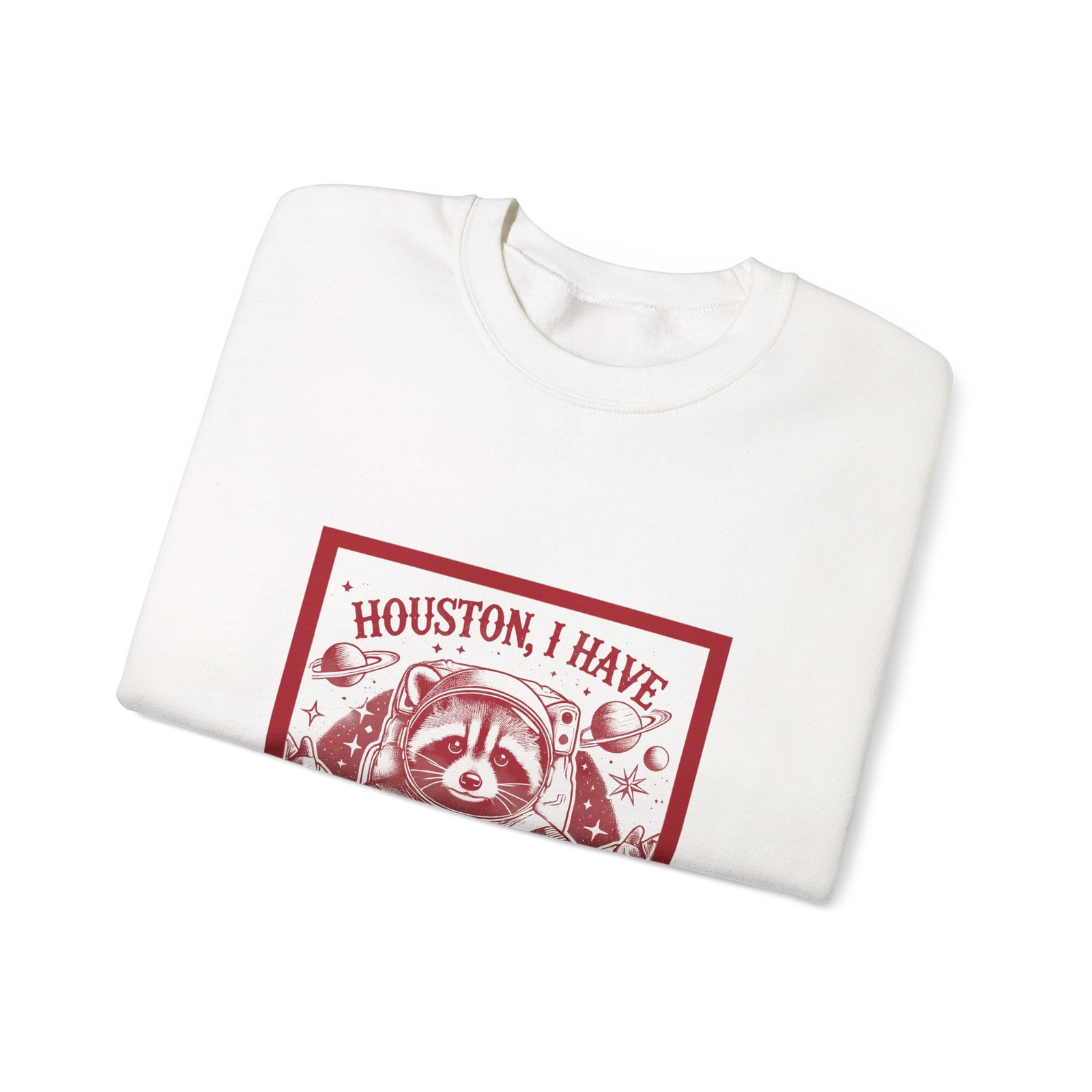 Houston I Have So Many Problems Red Raccoon Space Design - Sweatshirt - Image 3