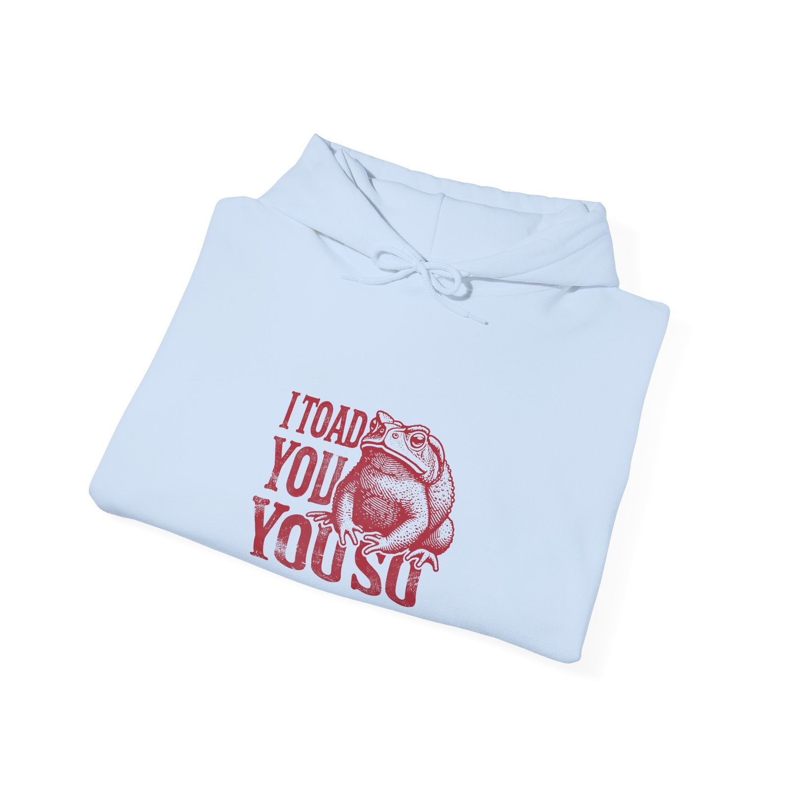 I Toad You So Red Frog Funny Pun Design - Hoodie - Image 12