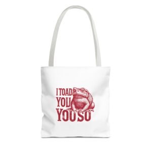 I Toad You So Red Frog Funny Pun Design - Tote Bag