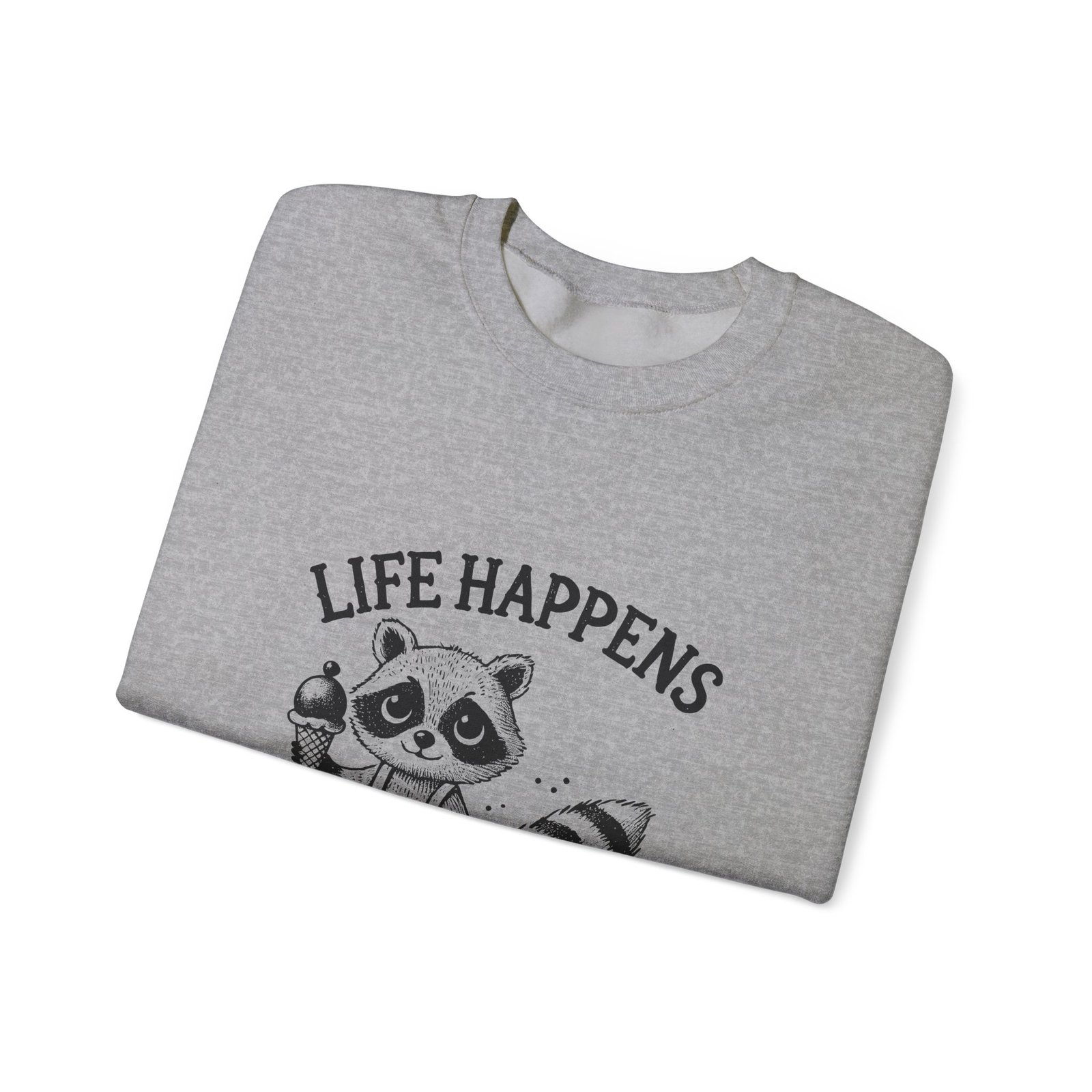 Life Happens Ice Cream Helps Black Raccoon Graphic Design - Sweatshirt - Image 11