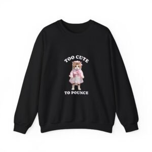 Too Cute To Pounce Cat Adorable Playful Kitten Design - Sweatshirt
