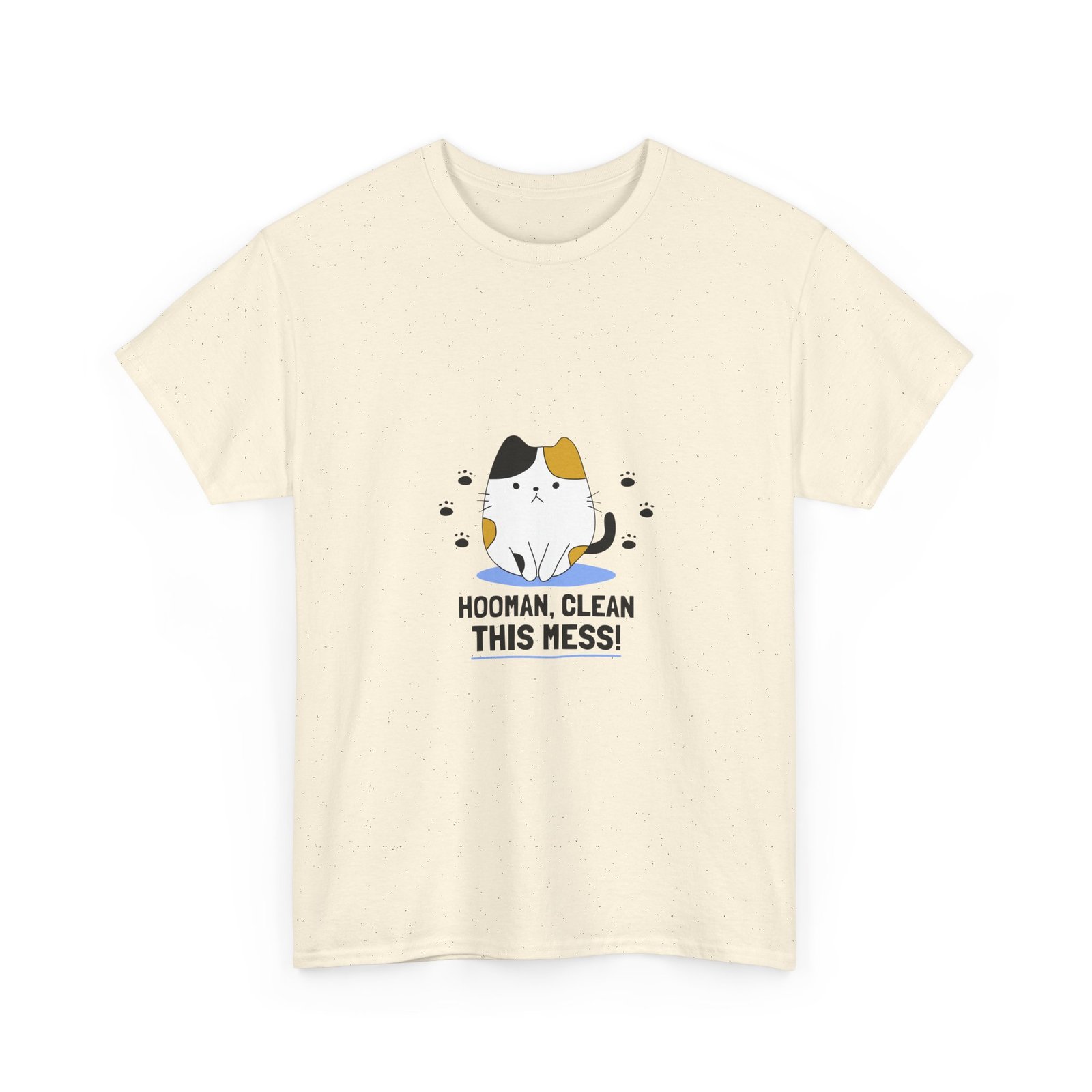 Hooman Clean This Mess Cat Funny Humorous Pet Illustration - T-shirt - Image 7