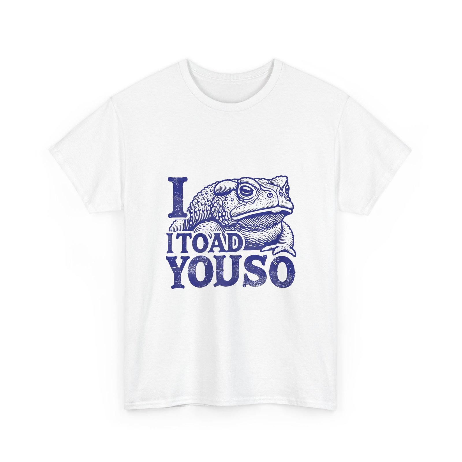 I Toad You So Blue Frog Funny Pun Design - T-shirt - Image 3
