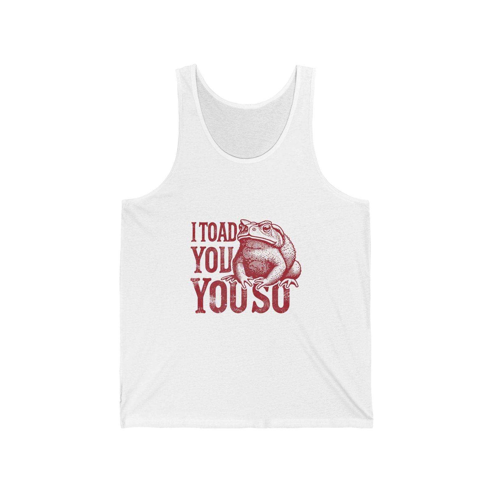 I Toad You So Red Frog Funny Pun Design - Tank Top