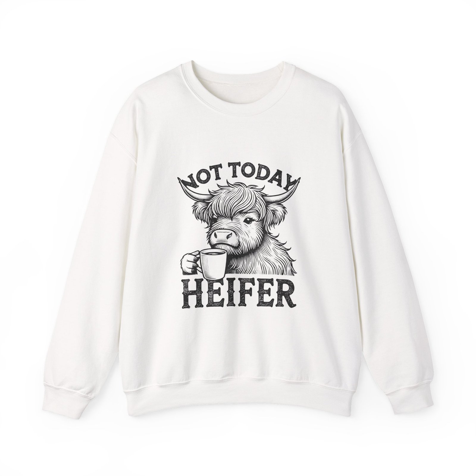 Not Today Heifer Black Cow Drinking Coffee Humorous Design - Sweatshirt