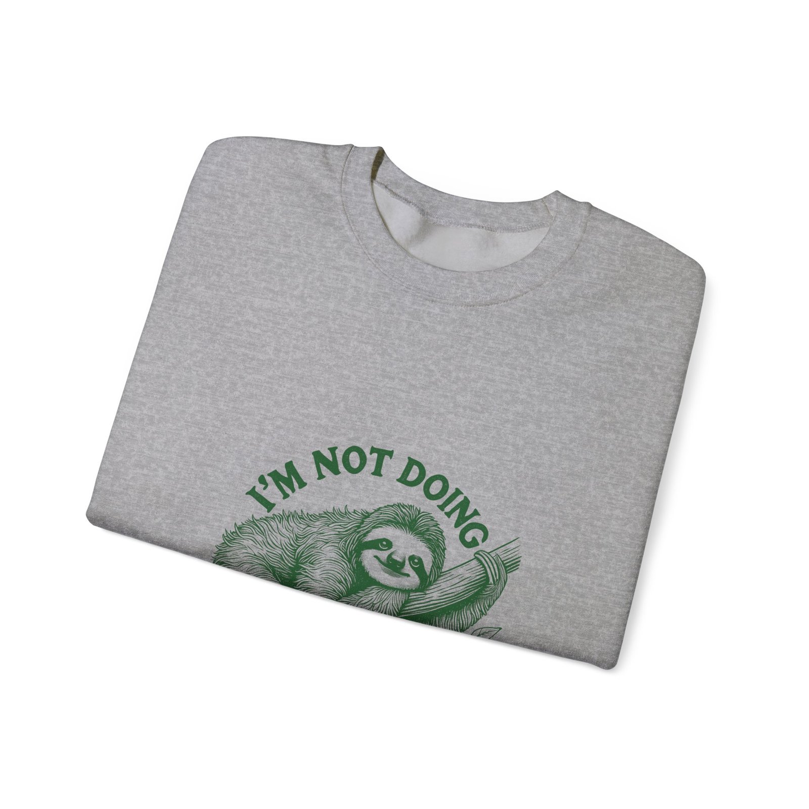 I’m Not Doing Shit Today Green Sloth Lazy Cartoon Design - Sweatshirt - Image 11