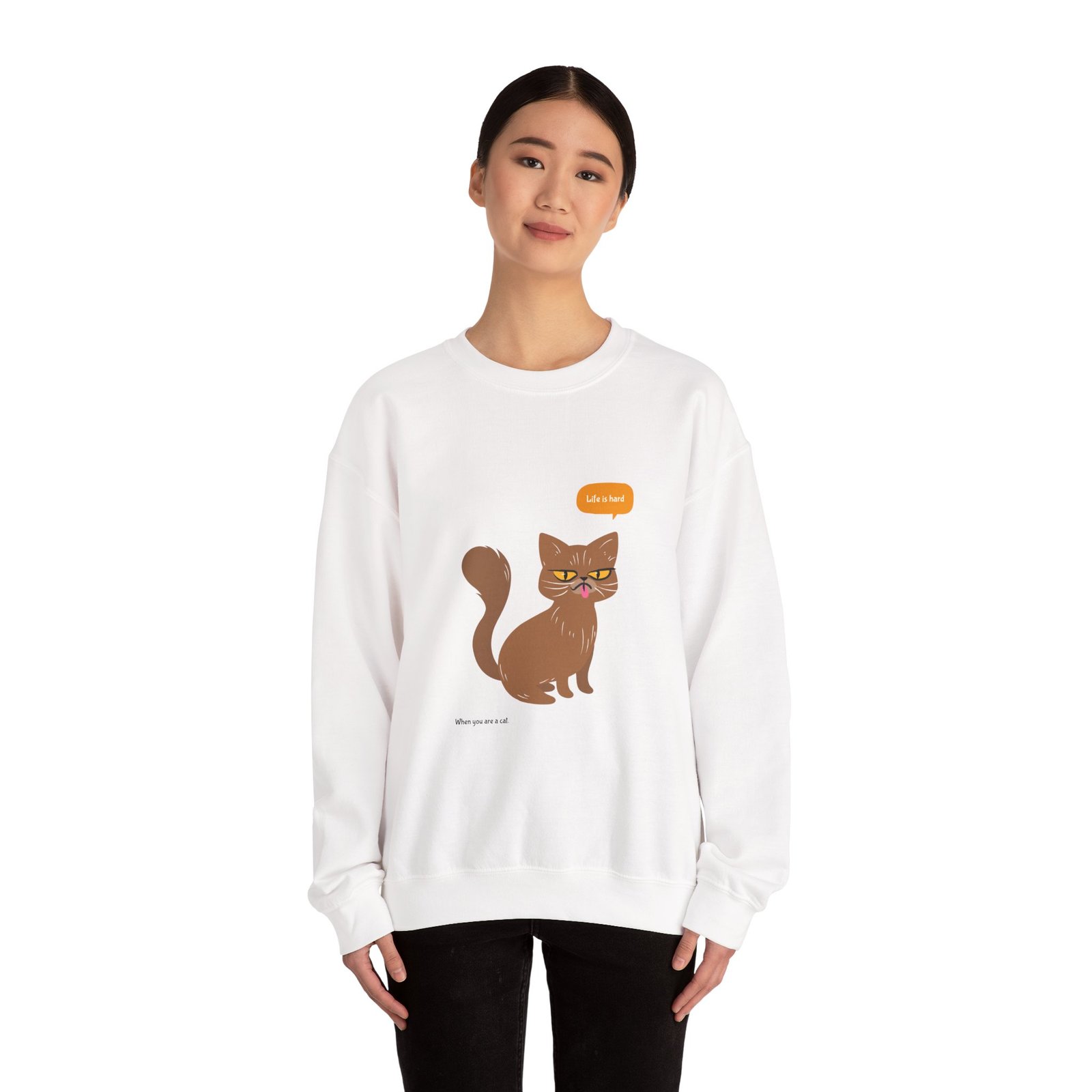 Life Is Hard Grumpy Cat Funny Sarcastic Attitude Design - Sweatshirt - Image 4