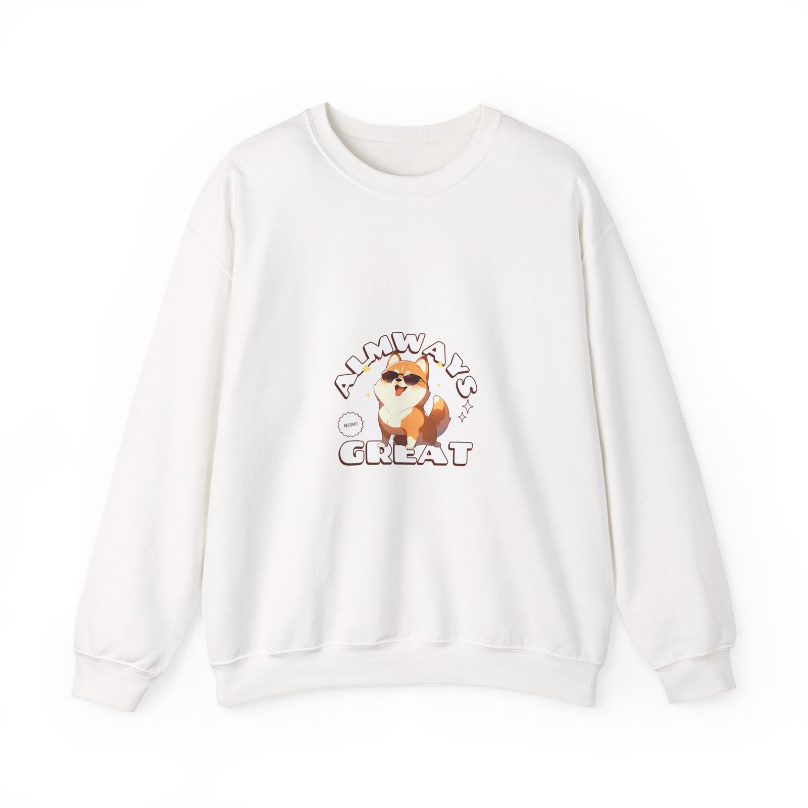 Always Great Dog Cheerful Happy Canine Artwork - Sweatshirt