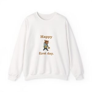 Happy First Day Cheerful Bear Illustration - Sweatshirt