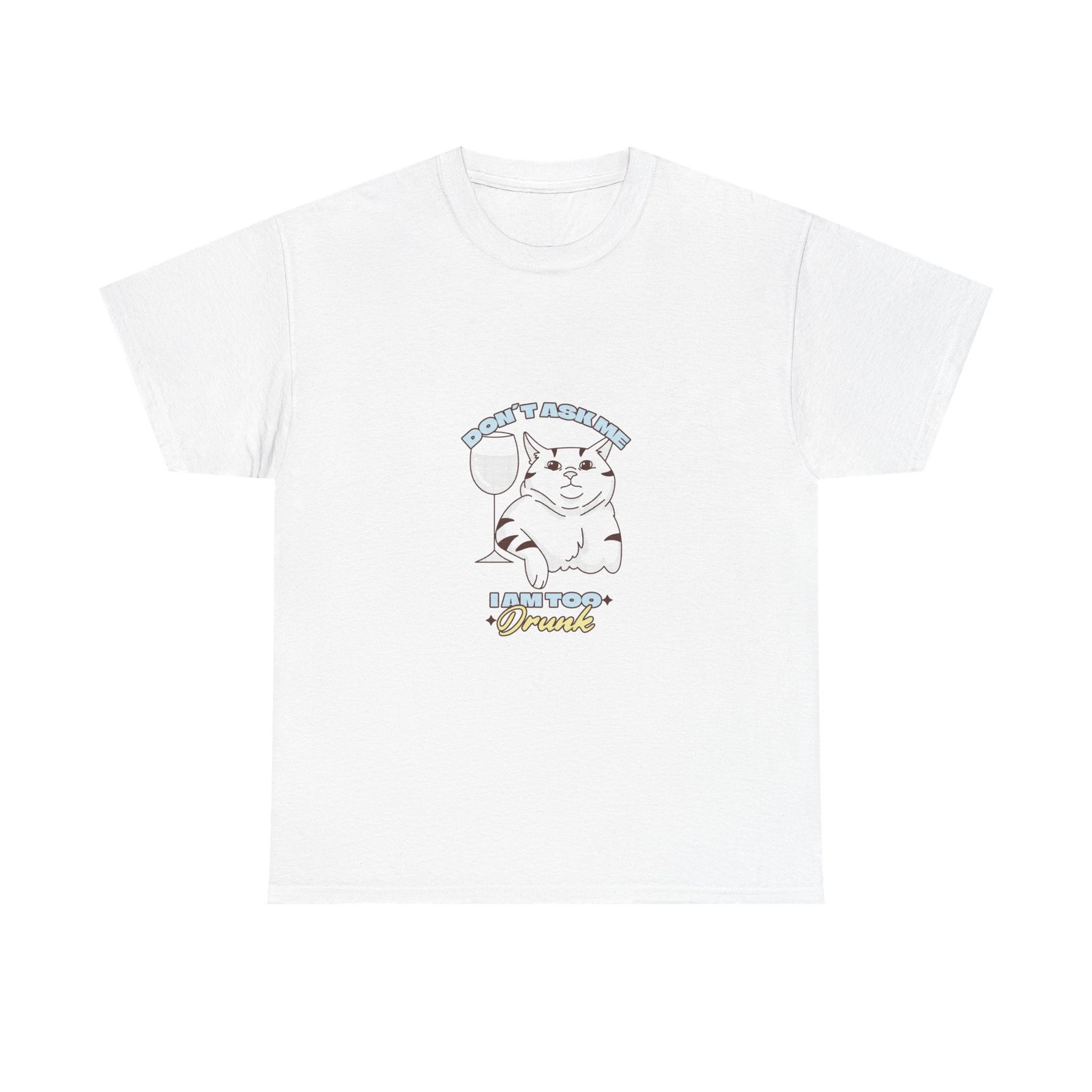 Don’t Ask If I Am Drunk Cat Chill Funny Illustration - T-shirt
