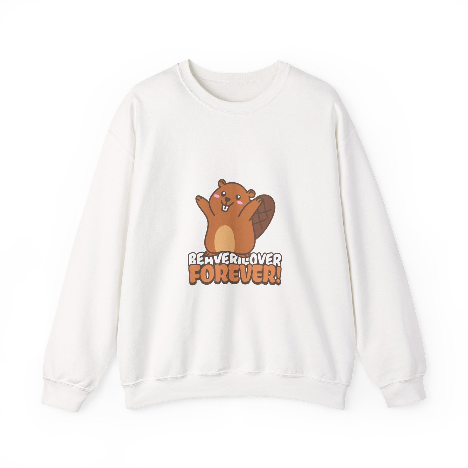 Beaver Lover Forever Happy Cute Cartoon Beaver Design - Sweatshirt
