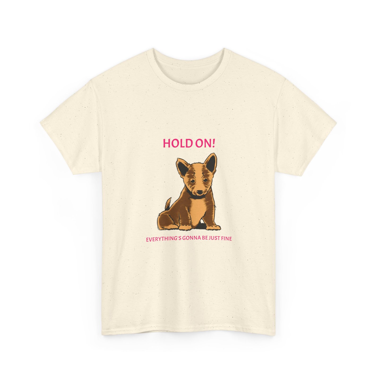 Hold On Dog Reassuring Comfort and Support Quote Design - T-shirt - Image 7