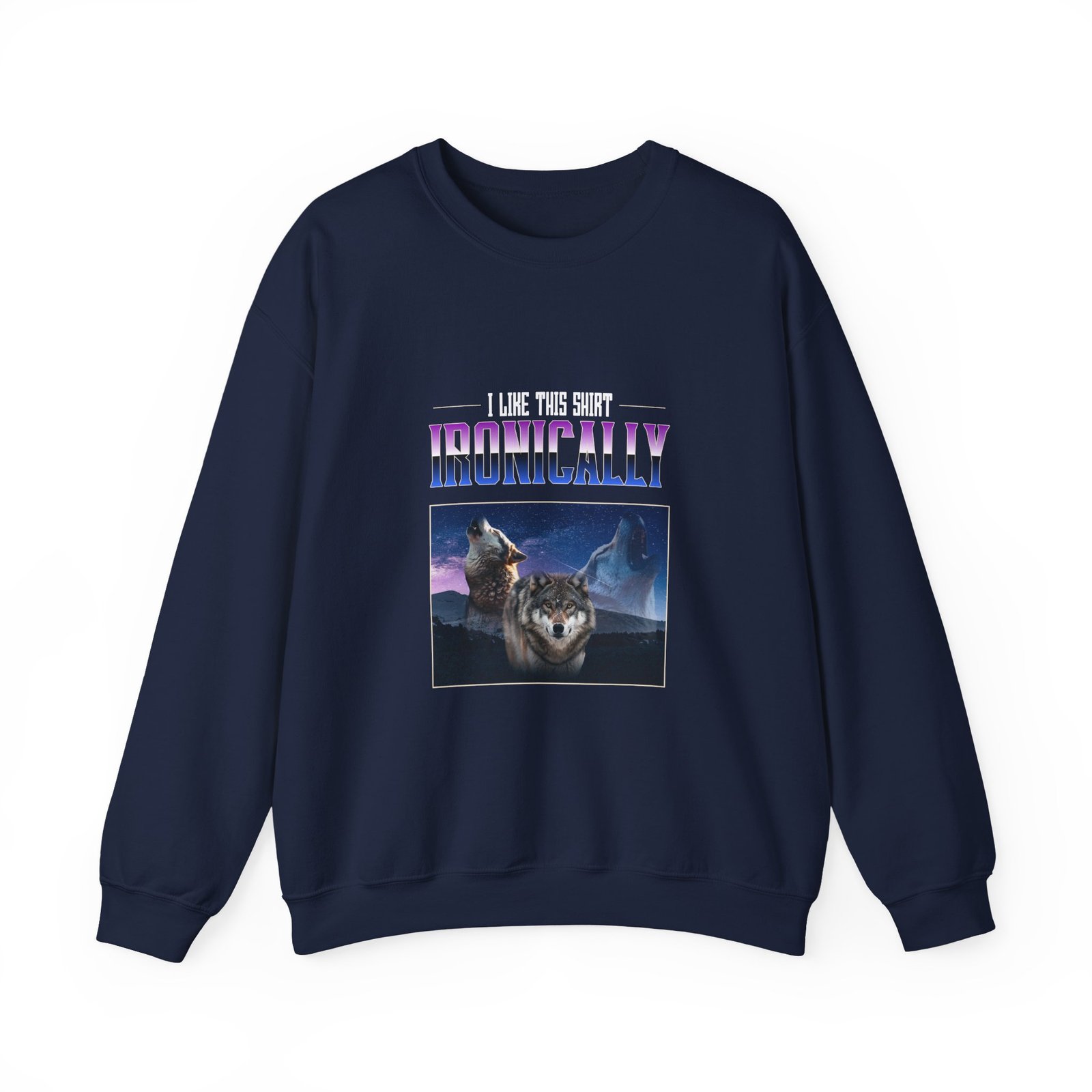 I Like This Shirt Ironically Wolf Sarcastic Graphic - Sweatshirt - Image 9