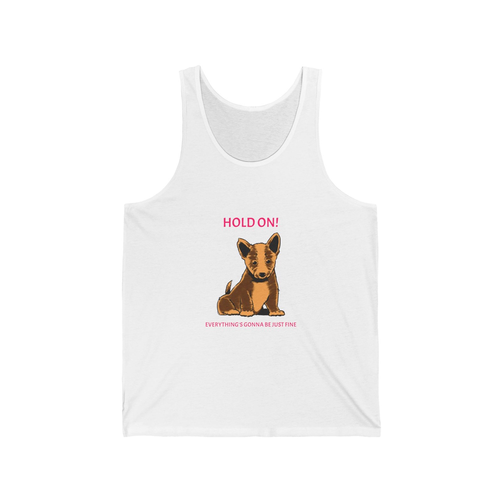 Hold On Dog Reassuring Comfort and Support Quote Design - Tank Top