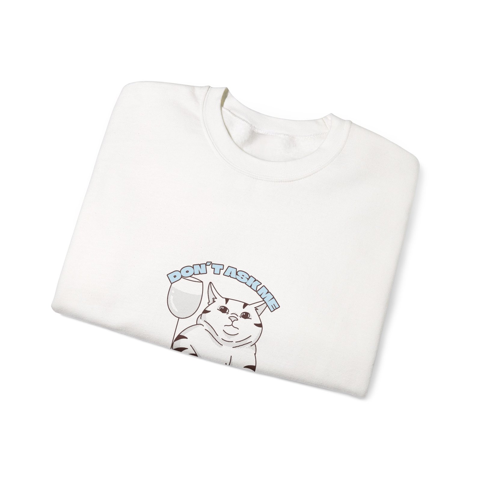Don’t Ask If I Am Drunk Cat Chill Funny Illustration - Sweatshirt - Image 3