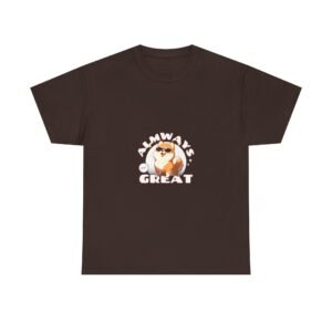 Always Great Dog Cheerful Happy Canine Illustration - T-shirt
