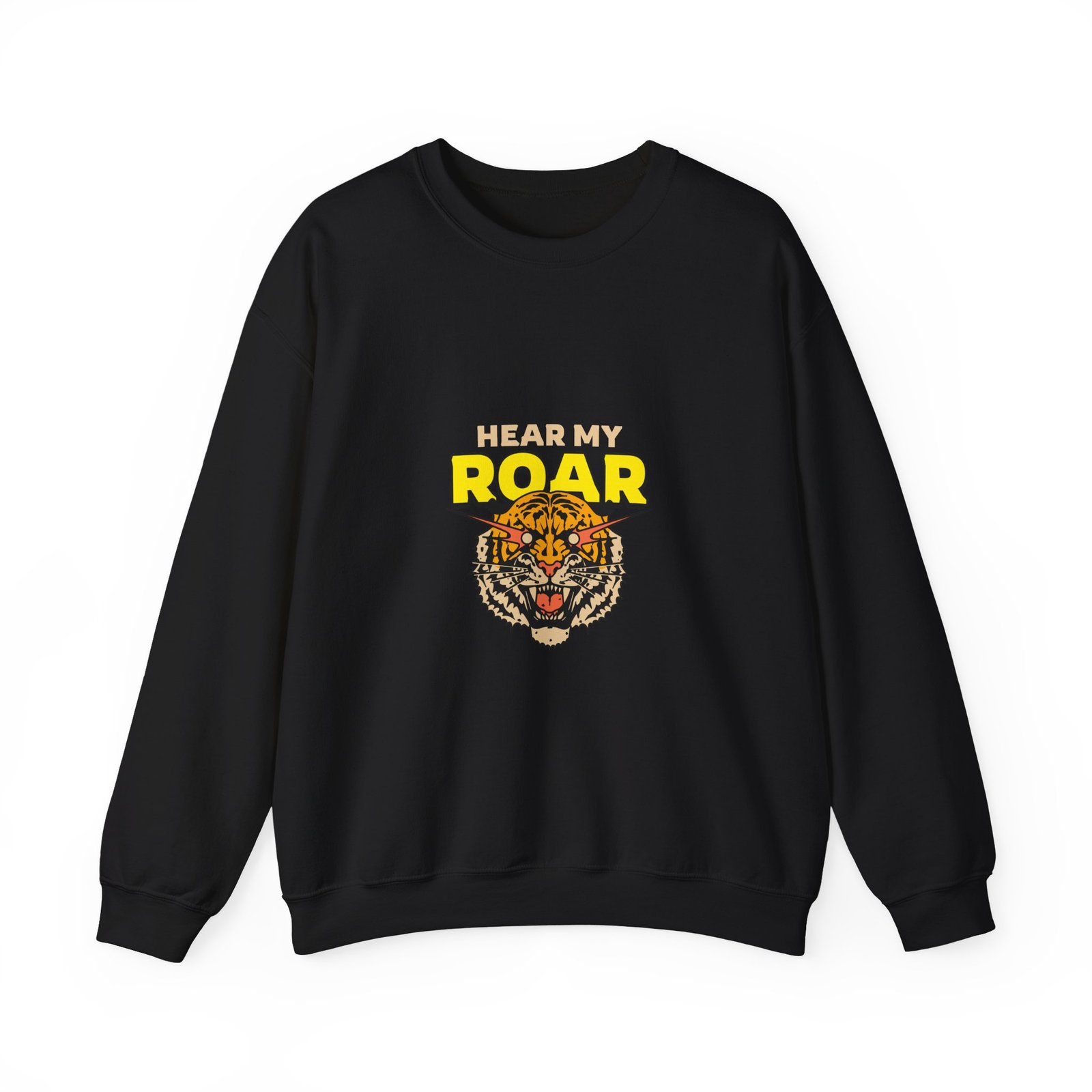 HEAR MY ROAR Fierce Tiger Bold Graphic Design - Sweatshirt