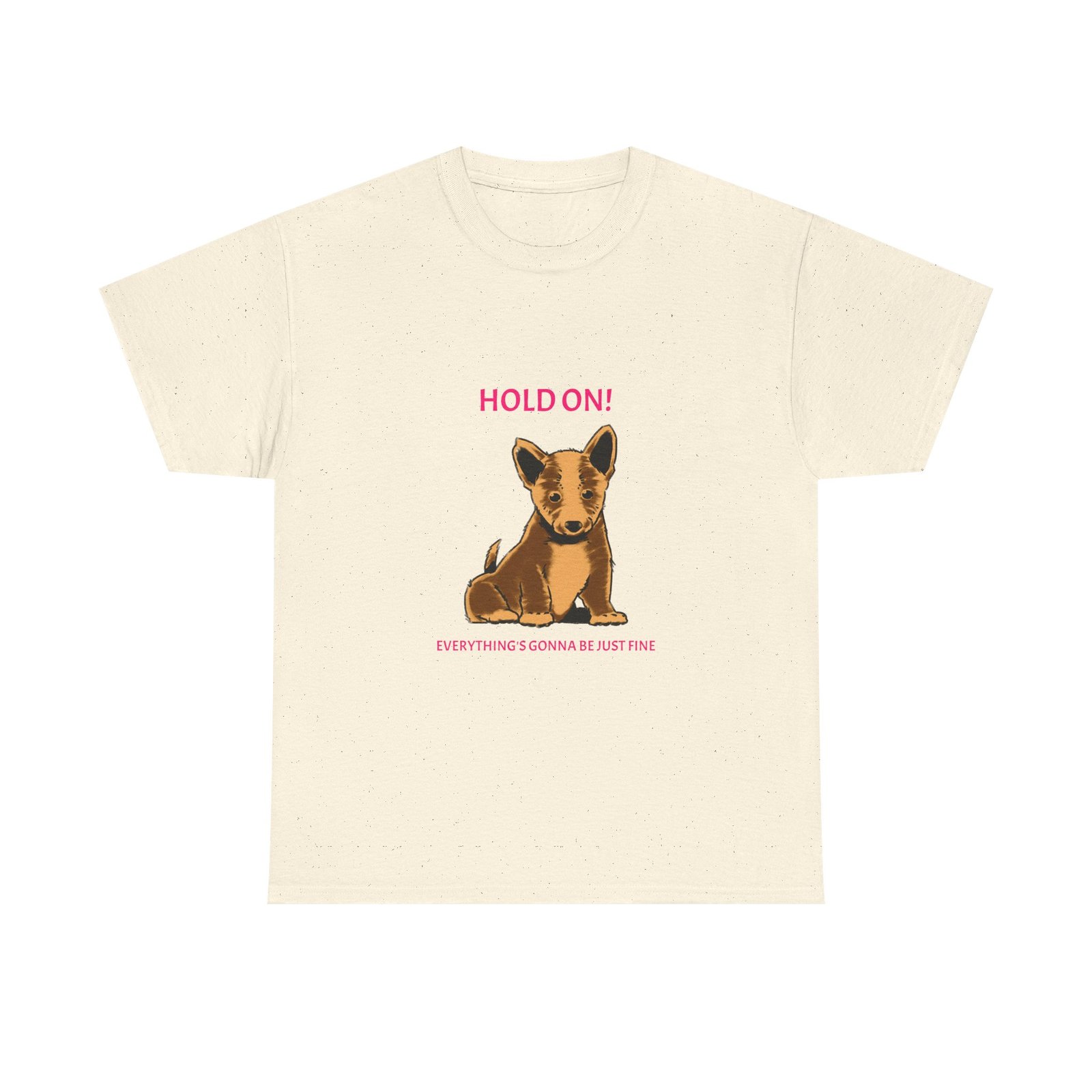 Hold On Dog Reassuring Comfort and Support Quote Design - T-shirt - Image 5
