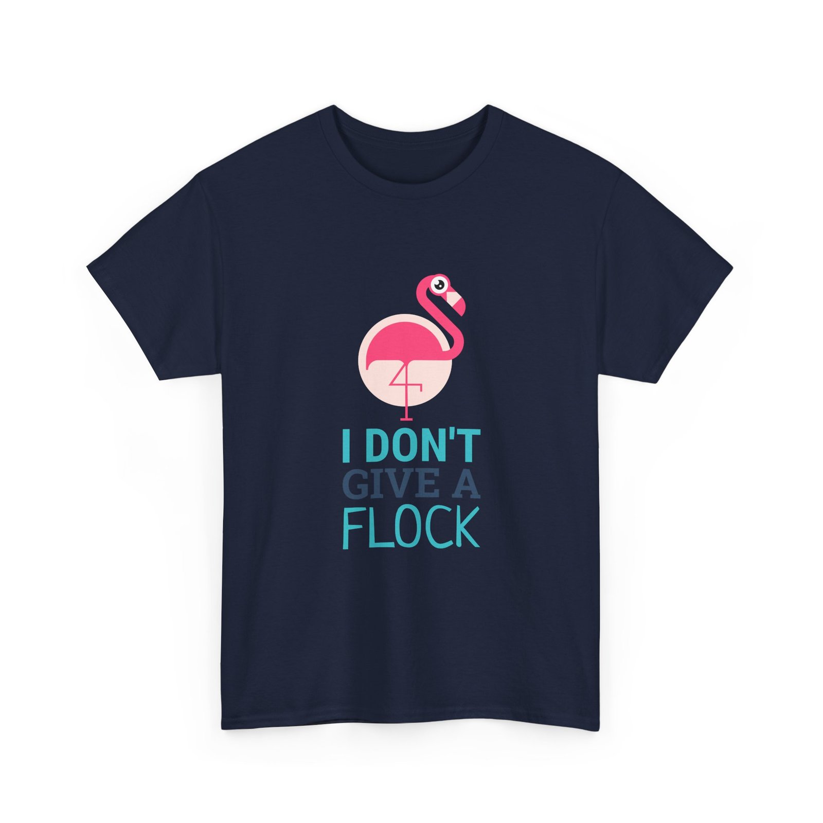 I Don’t Give A Flock Flamingo Sassy Graphic - T-shirt - Image 11