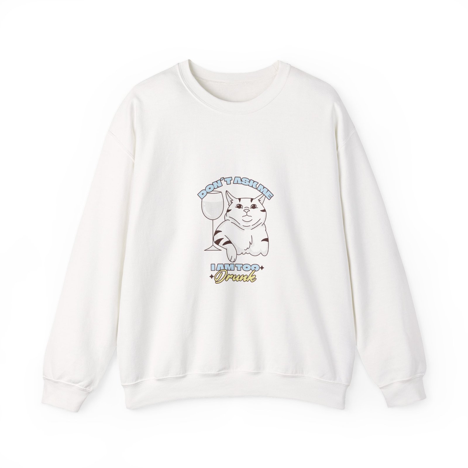 Don’t Ask If I Am Drunk Cat Chill Funny Illustration - Sweatshirt