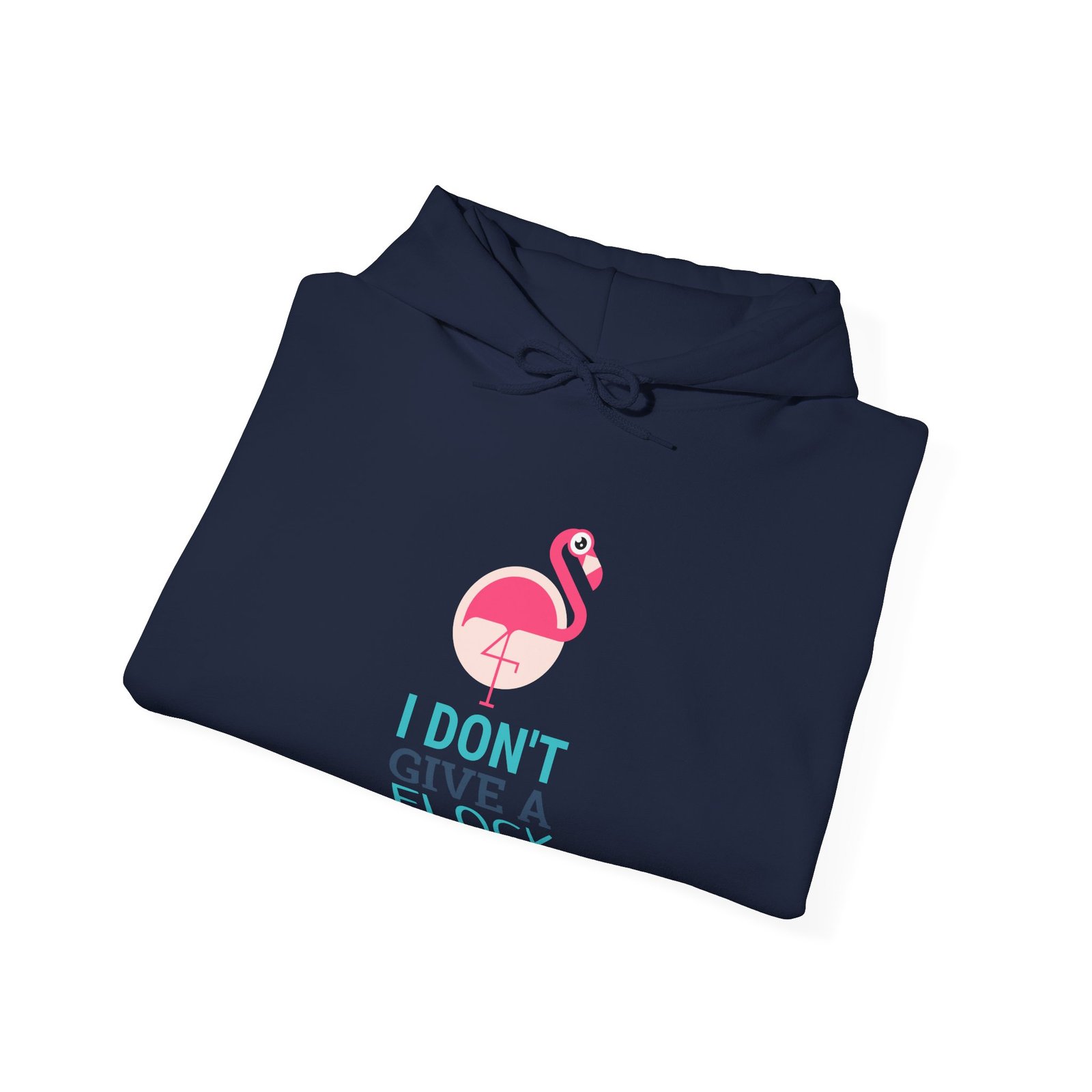I Don’t Give A Flock Flamingo Sassy Graphic - Hoodie - Image 12
