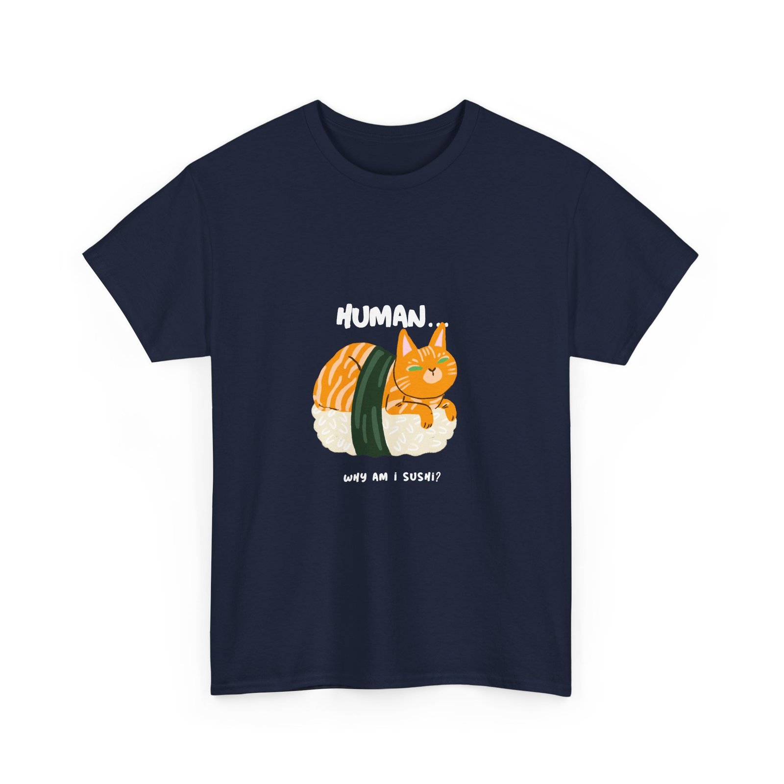 Funny Human Why Am I Sushi Cat Cartoon Design - T-shirt - Image 11