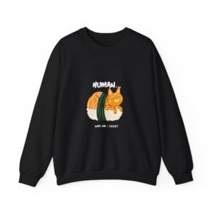 Funny Human Why Am I Sushi Cat Cartoon Design - Sweatshirt