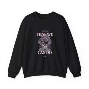That We Can Do Wolf Motivational Inspirational Quote Design - Sweatshirt