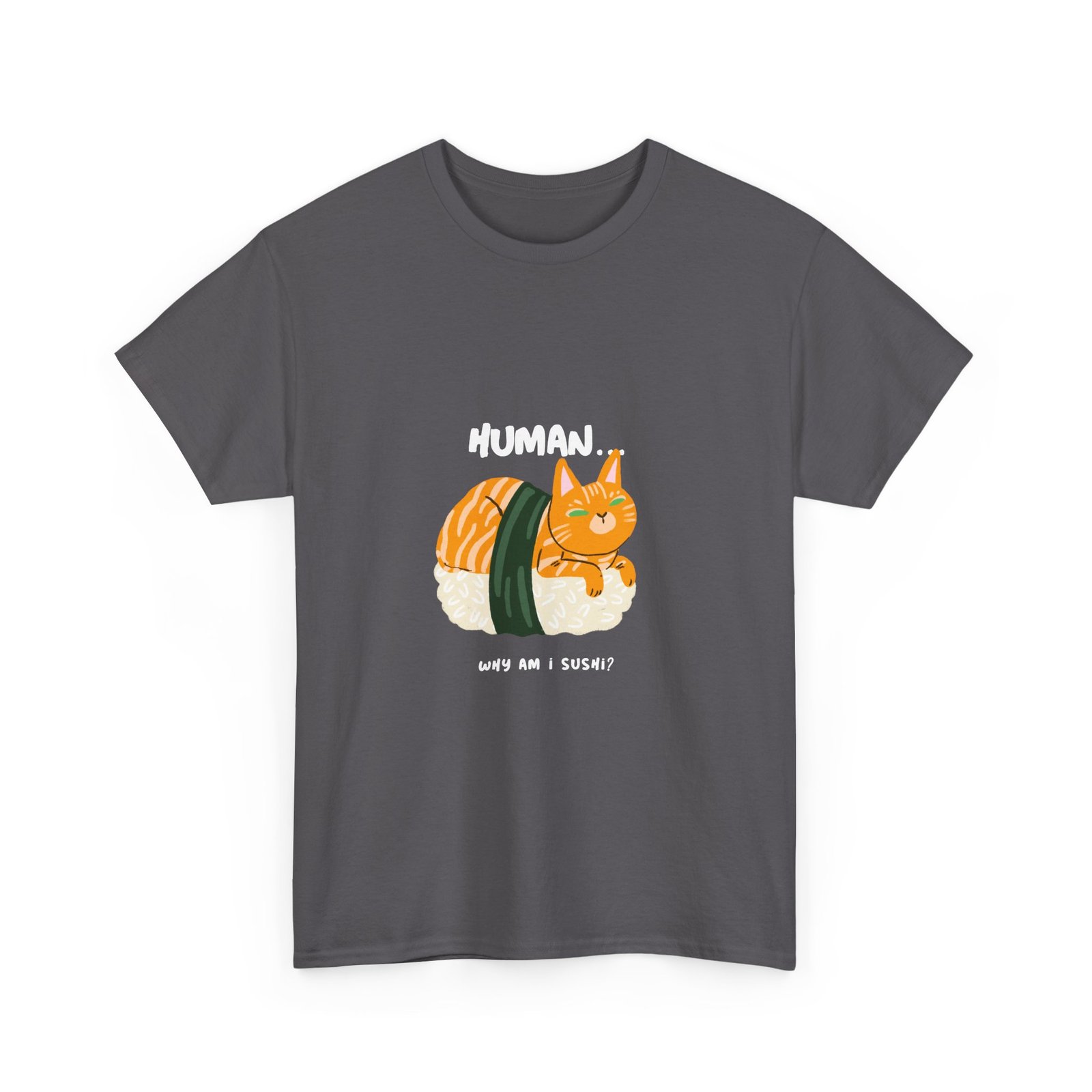 Funny Human Why Am I Sushi Cat Cartoon Design - T-shirt - Image 7
