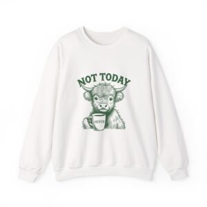 Not Today Heifer Green Cow Drinking Coffee Illustration - Sweatshirt