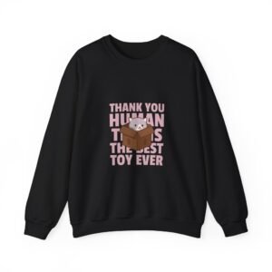 Thank You Human This Is The Best Toy Ever Cute Hamster Design - Sweatshirt