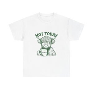 Not Today Heifer Green Cow Drinking Coffee Illustration - T-shirt