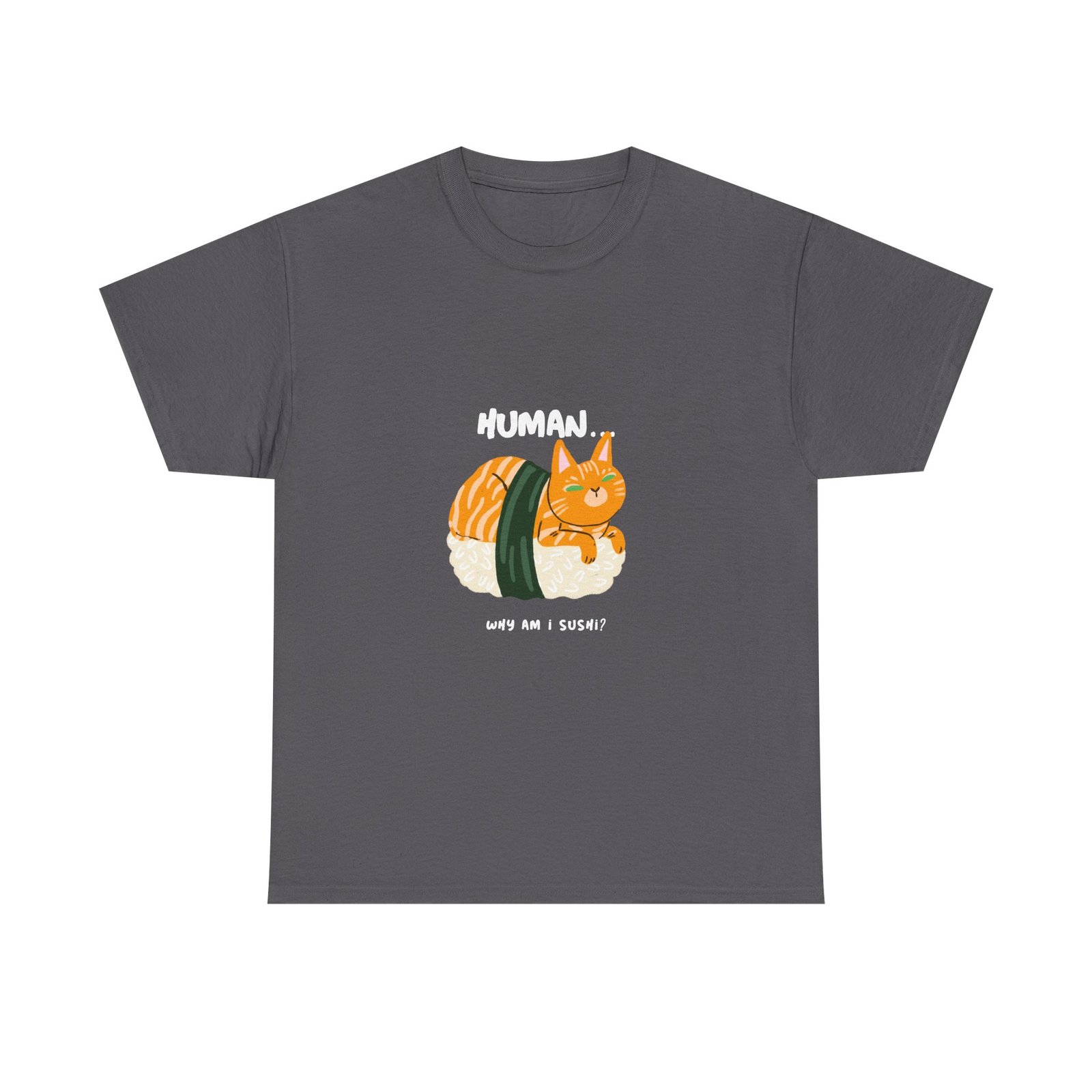 Funny Human Why Am I Sushi Cat Cartoon Design - T-shirt - Image 5